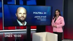 POLITIKA 24: Jaroslav Naď (5.7.2026 o 10:00 na JOJ 24)