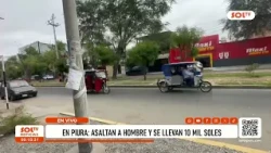 Piura: Criminals rob alleged businessman and steal 10,000 soles in Castilla