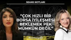 Seans Notları  - "Çok Hızlı Bir Borsa İyileşmesi Beklemek Pek Mümkün Değil" | 19 Ekim 2026