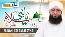 Ya Nabi Salam Alayka Episode 134 | Darood O Salam | Midhat e Rasool | Muhammad Mohsin Attari Madani