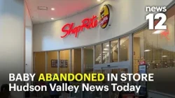 Hudson Valley News Today: Baby found in grocery store bathroom, Yonkers fire and fugitive arrest