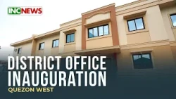 DISTRICT OFFICE INAUGURATION | QUEZON WEST