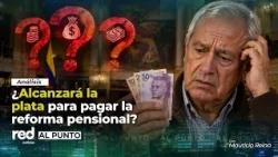 Asofondos WARNS who will pay the COST of the PENSION REFORM and if the money will actually be enough