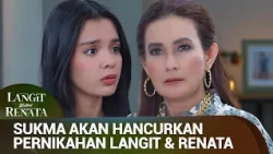 Langit Akan punya Dua Istri! | Langit untuk Renata Eps 20 (3/5)