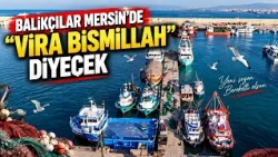 Fishermen in Mersin to set sail with a "Bismillah"