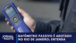 Passive breathalyzer adopted in Rio de Janeiro; understand how it works | Jornal da Noite