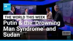 Putin & The ‘Drowning Man Syndrome’ Sudan • FRANCE 24 English