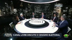 Canal Livre discute últimos acontecimentos do cenário eleitoral