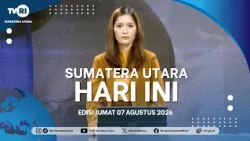 NORTH SUMATRA TODAY [August 07, 2026]