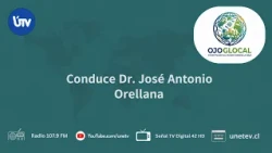 Ojo Glocal Cap.7 Conduce: José Orellana| Únetev