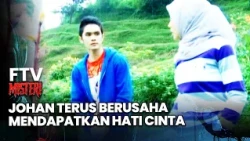 Johan Terus Berusaha Mendapatkan Hati Cinta | FTV Misteri