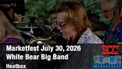 Marketfest | White Bear Big Band | Heatbox | July 30, 2026