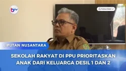 SEKOLAH RAKYAT DI PPU PRIORITASKAN ANAK DARI KELUARGA DESIL 1 DAN 2