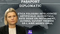 Pașaport diplomatic. Etica folosirii inteligenței artificiale: Algoritmul este doar un instrument
