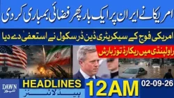 US Carries Out Another Airstrike On Iran | Tensions Escalate | Dawn News Headlines 12 AM