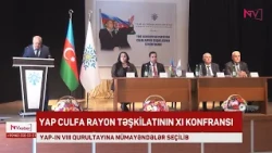 YAP CULFA RAYON TƏŞKİLATININ XI KONFRANSI KEÇİRİLİB