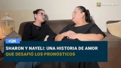 Sharon and Nayeli: A love story that defied the odds