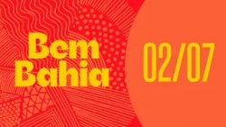 JULY 2ND, ATIKUM PEOPLE AND MARIA BETHÂNIA | BEM BAHIA 07/02/2026