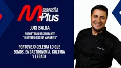 Is Manabita cuisine changing? Luis Balda talks about tradition, innovation, and gastronomy
