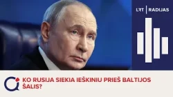 Ko Rusija siekia ieškiniu prieš Baltijos šalis?