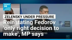 Reinstating Fedorov 'only right decision Zelensky can make', MP says • FRANCE 24 English