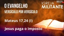 Church Militant | Matthew 17:24 (I) | 08/30/2026