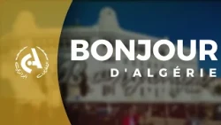 Bonjour d'Algérie | 18-10-2026