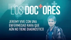 ‘Los Doctores’: Jeremy vive con una enfermedad rara que aún no tiene diagnóstico