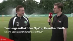 Training Kick-off for SpVgg Greuther Fürth: Talk with Managing Director of Sport Daniel Meyer