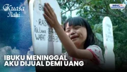 Ibuku Meninggal, Aku Dijual Demi Uang | RITUAL PENCARI JODOH | KUASA ILAHI
