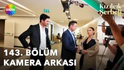 Kızılcık Şerbeti 143. Bölüm Kamera Arkası