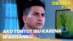 Aku Tega Tuntut Ibunya Ke Pengadilan Karena Uang Warisan | AKU DIPERKARAKAN ANAKKU | FTV