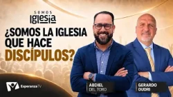 Somos Iglesia | #14: ¿Somos la iglesia que hace discípulos? Con Gerardo Oudri