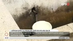 Lerik rayonunun kəndlərində içməli su problemi yaşanır