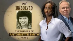 True Crime Podcast | Unsolved: Antoinette Smith - Part 2 | RTÉ