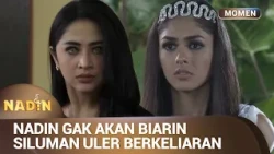 RENCANA NADIN GAK BOLEH GAGAL LAGI! | Momen Drama NADIN Eps 04 (1/3)
