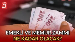 Emekli ve Memur Zammı Belli Oldu!
