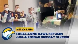 Aparat Gagalkan Masuknya 1,3 Ton Ketamin di Batam [Metro Siang]
