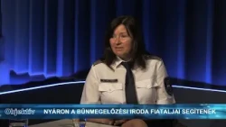 Objektiv 2026. július 2. - A nyár veszélyeire figyelmeztet a rendőrség