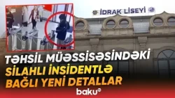 Müəllimi güllələməkdə təqsirləndirilən şagirddən baş verənlərlə bağlı açıqlama - Baku TV