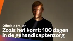 Zoals het komt: 100 dagen in de gehandicaptenzorg | VPRO | NPO Start