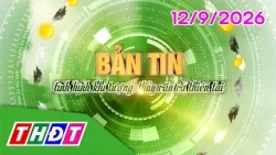 Bản tin tình hình khí tượng, thủy văn và thiên tai, ngày 12/9/2026 | THDT