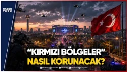 HISTORIC SUMMIT IN ANKARA! How Will "Red Zones" Be Protected?