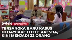 Tersangka Penganiayaan Anak di Daycare Little Aresha Bertambah | Kabar Pagi