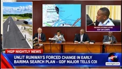 Unlit Runways Forced Change In Early Barima Search Plan – GDF Major Tells COI