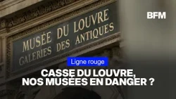 Casse du Louvre, nos musées en danger ?