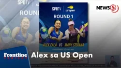 Alex Eala, makahaharap si Mary Stoiana sa Round 1 ng US Open | Frontline Tonight