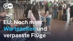 Flughäfen überfordert mit neuem EU-Ein-und-Ausreisesystem