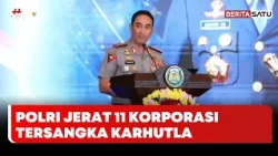 Polri Tetapkan 11 Korporasi Tersangka Kasus Karhutla, 3 Perusahaan Asing | Berita Merah Putih