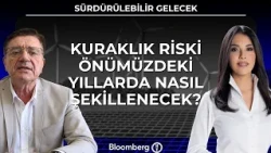Sürdürülebilir Gelecek - Kuraklık Riski Önümüzdeki Yıllarda Nasıl Şekillenecek? | 7 Ağustos 2026